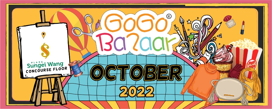 GOGO BAZAAR AT SUNGEI WANG PLAZA - 22-23 OCTOBER 2022